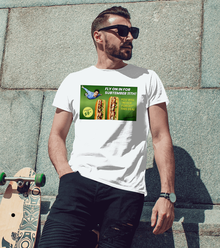 Fly On In For Subtember 11th You Will Never Forget This Deal Eat Fresh T-Shirt