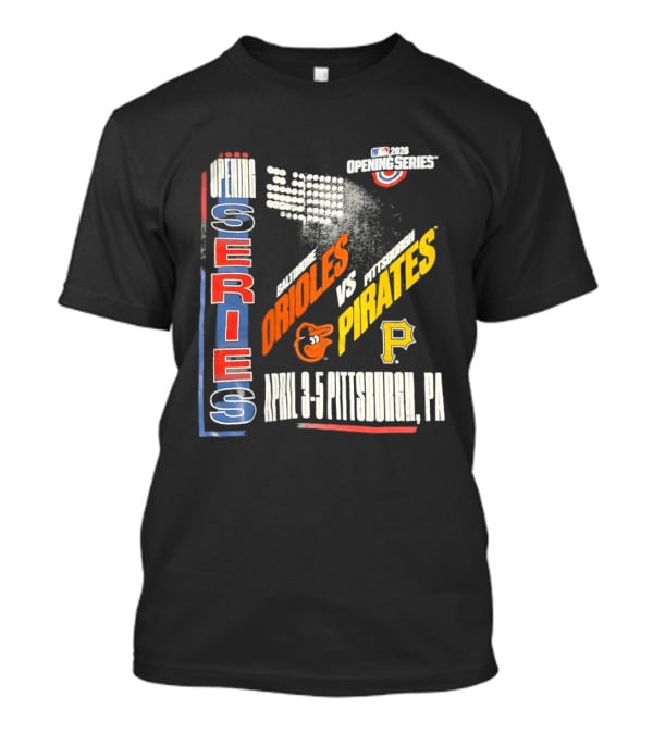 MLB Opening Series 2026 Orioles Vs Pirates April 3 5 Pittsburgh PA T-Shirt
