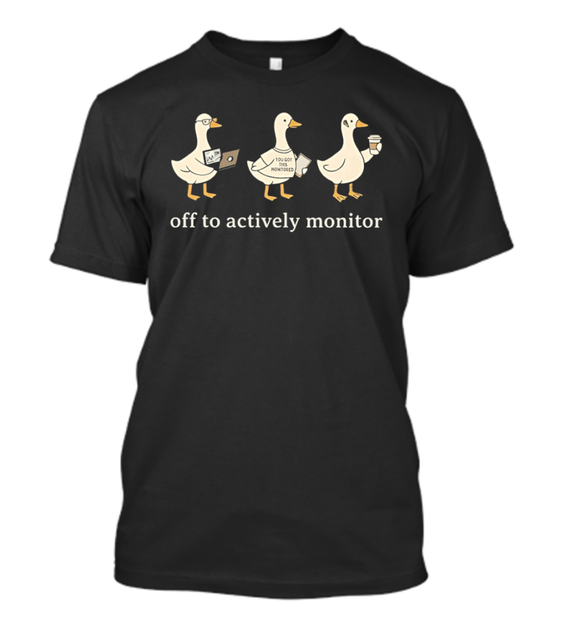 Goose Off To Actively Monitor Coffee And Laptop Humor T-Shirt