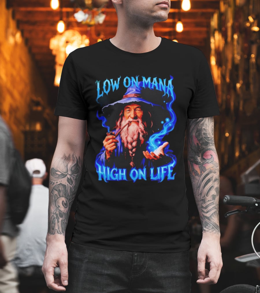 Low On Mana High On Life Wizard Pipe And Magic Aura T-Shirt