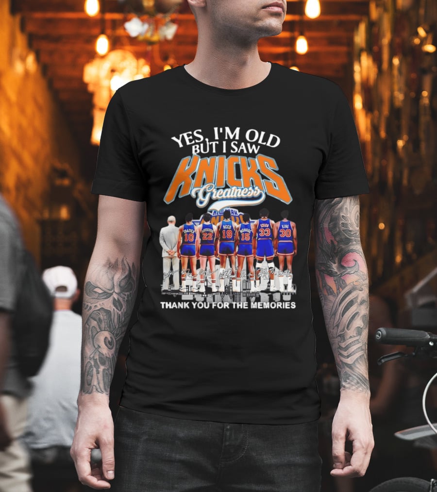 Yes I'm Old But I Saw Knicks Greatness New York Memories T-Shirt