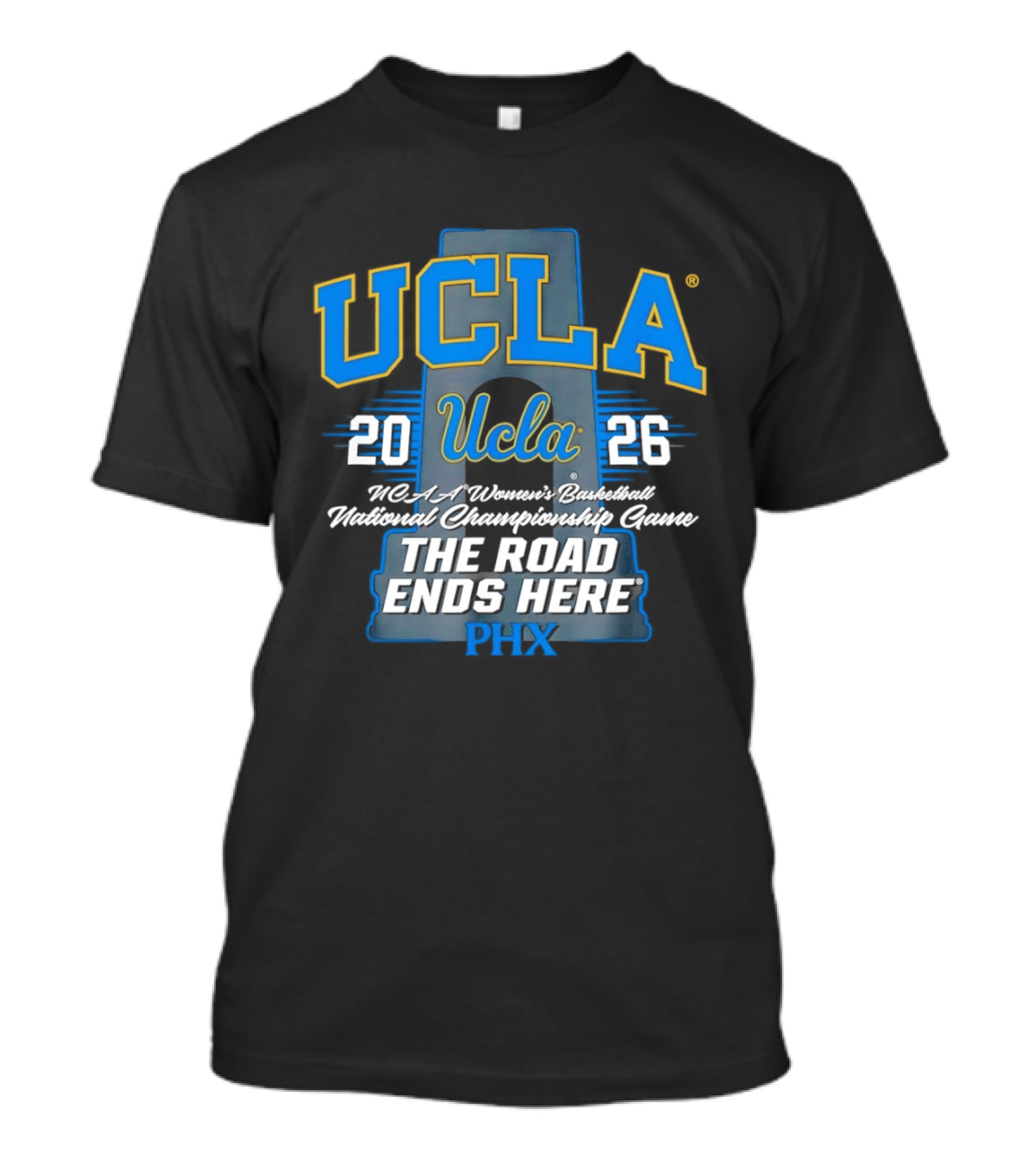 UCLA Bruins 2026 NCAA Women's Basketball National Championship Phoenix The Road Ends Here T-Shirt