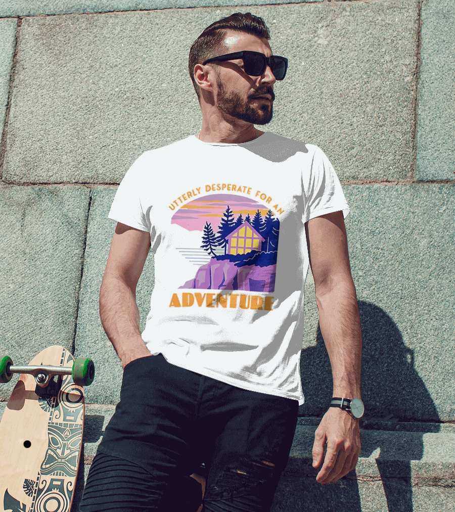 Utterly Desperate For An Adventure Cabin Lake Sunset T-Shirt