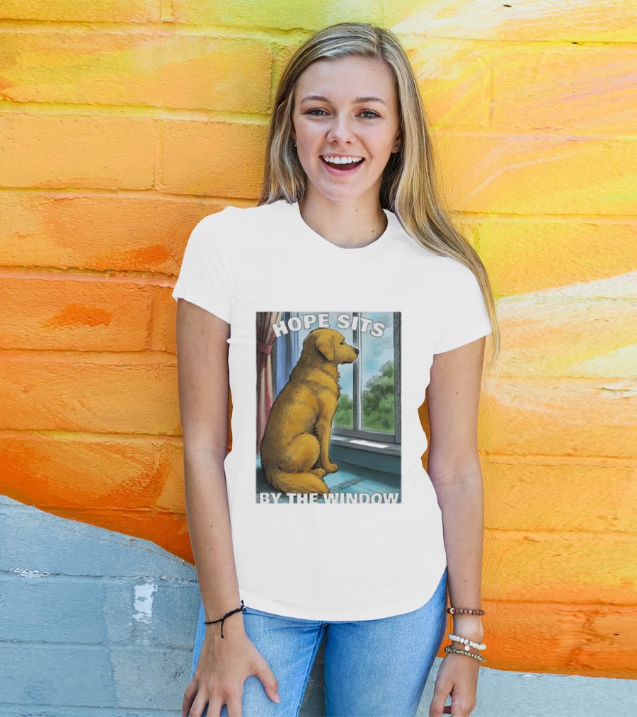 HOPE SITS BY THE WINDOW Dog Looking Out T-Shirt