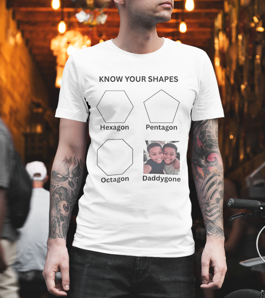 Know Your Shapes Hexagon Pentagon Octagon Daddygone T-Shirt