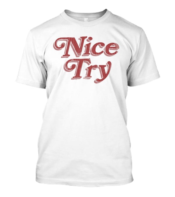 Nice Try Vintage Style Red T-Shirt