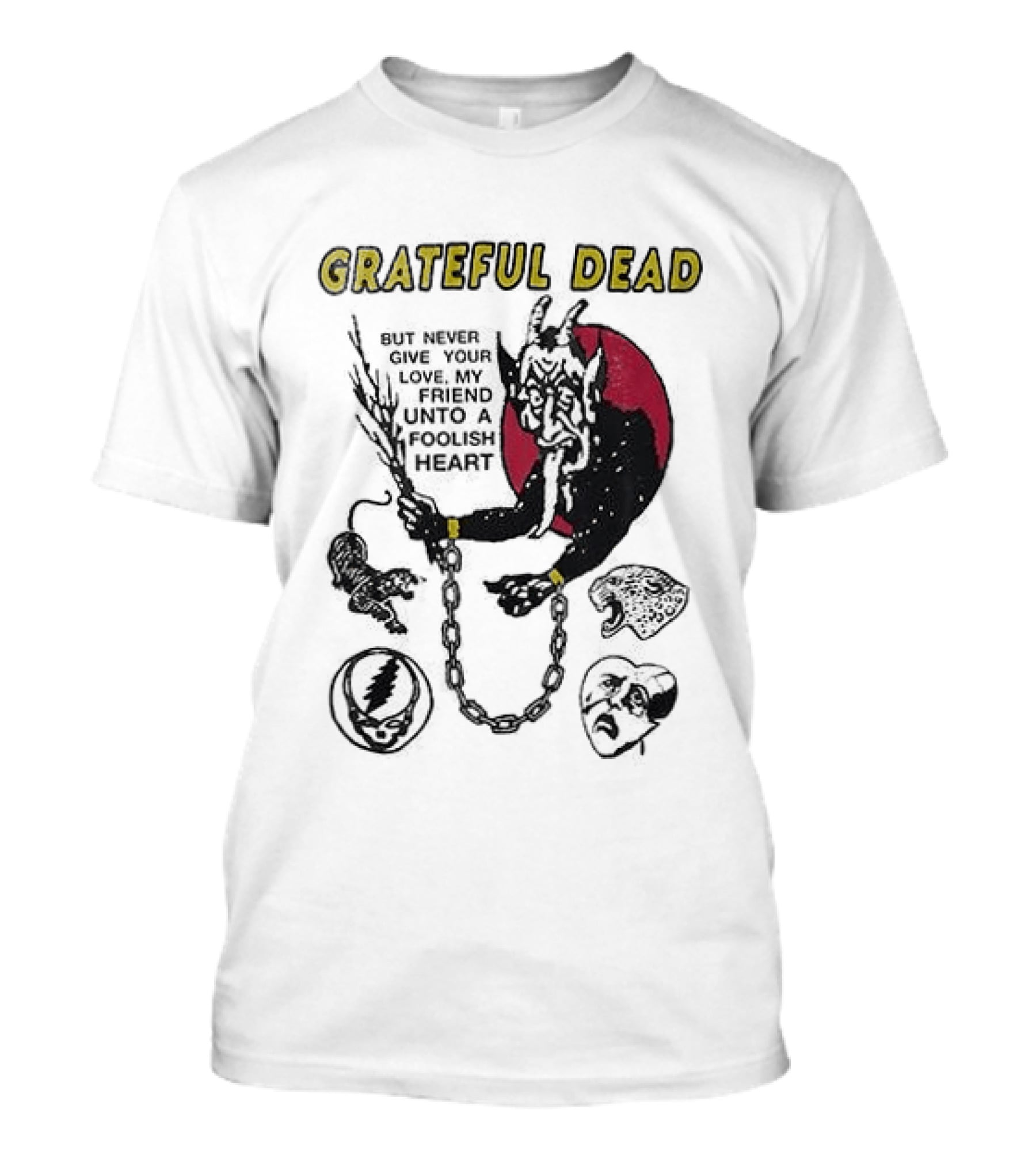 Grateful Dead Never Give Your Love My Friend Unto A Foolish Heart Devil And Hearts T-Shirt