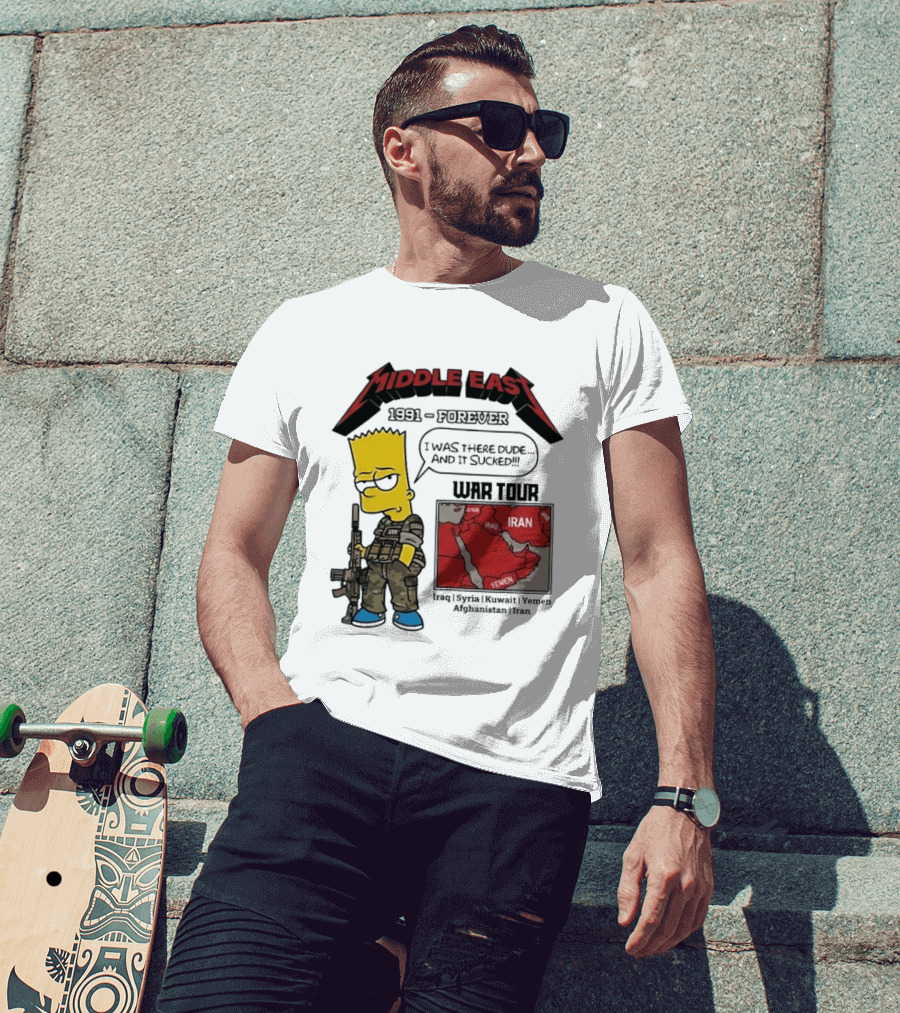Middle East 1991 Forever I Was There Dude And It Sucked War Tour Bart Simpson Map Iraq Kuwait Yemen Saudi Arabia Oman UAE France T-Shirt