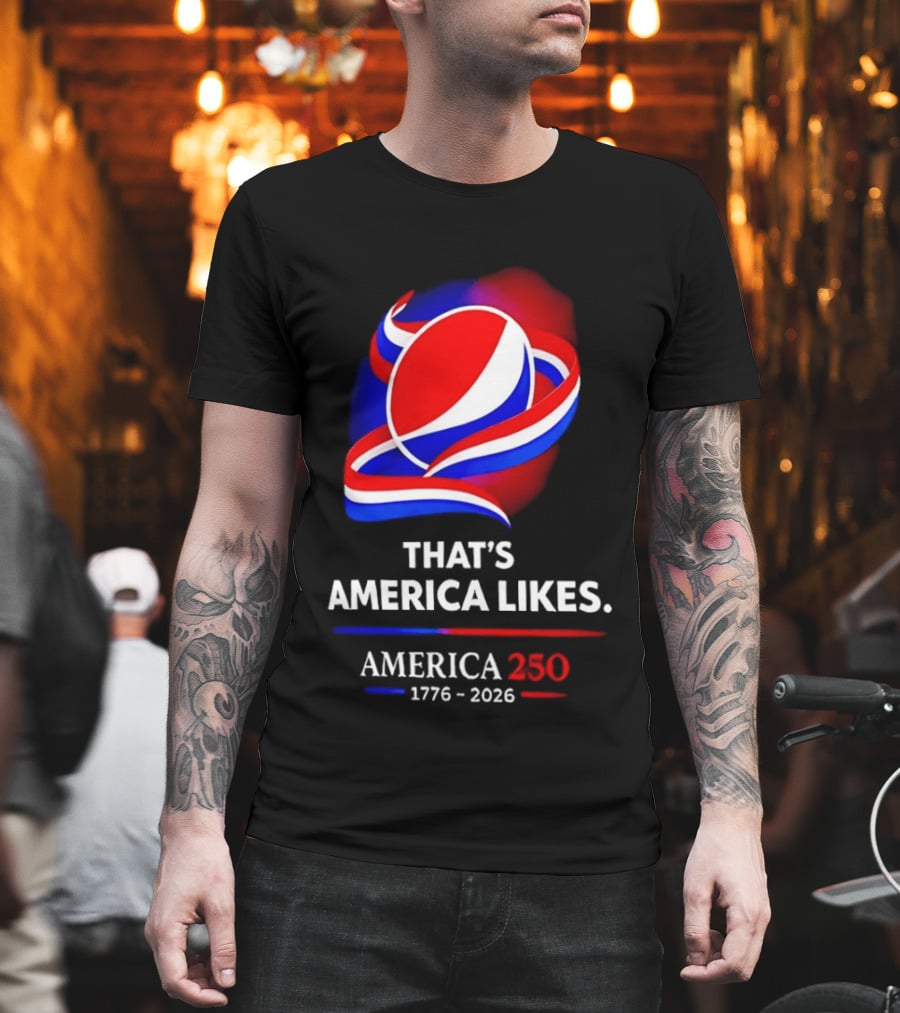 That's America Likes America 250 1776 2026 Peppsi T-Shirt