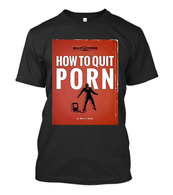 Manliness How To Quit Porn Book Brett H. McKay T-Shirt