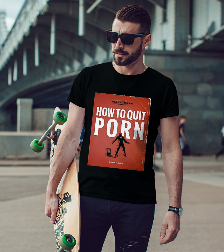 Manliness How To Quit Porn Book Brett H. McKay T-Shirt