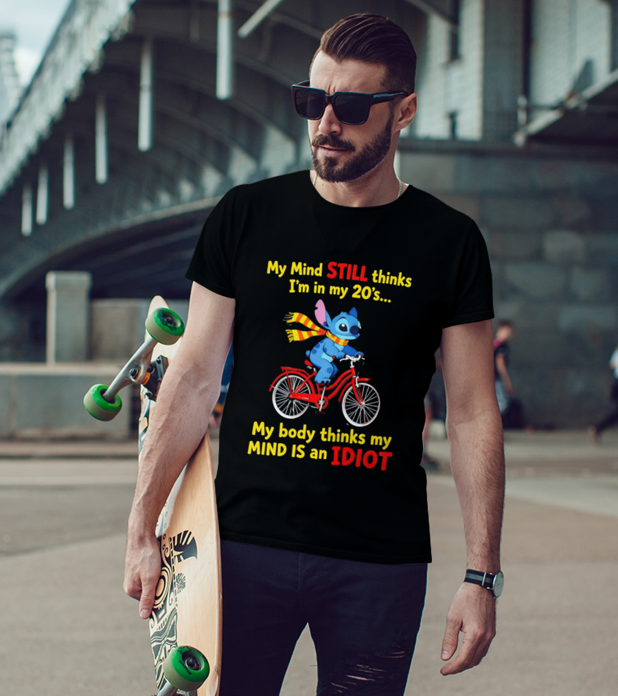 Stitch Riding Bike My Mind Still Thinks I'm In My 20's My Body Thinks My Mind Is An Idiot T-Shirt