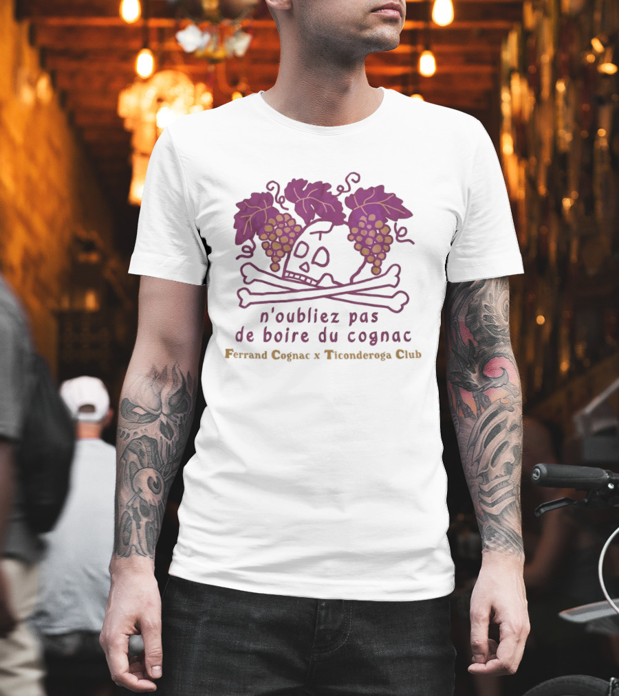 Ferrand Cognac X Ticonderoga Club N'oubliez Pas De Boire Du Cognac Grapes Skull Crossbones T-Shirt