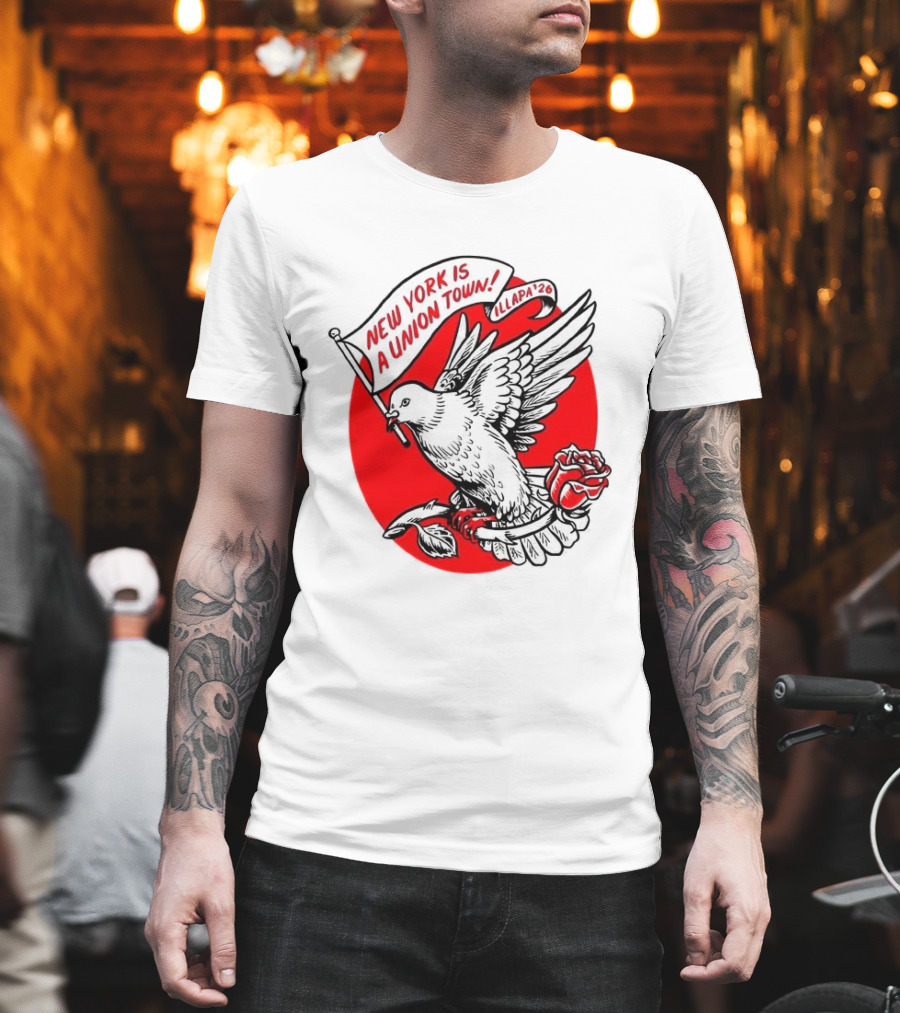 New York Is A Union Town Dove With Rose And Banner T-Shirt