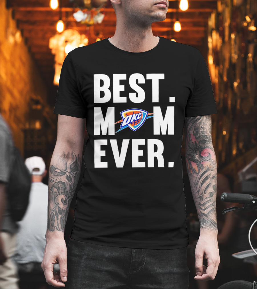 Best Mom Ever OKC Thunder Fan Merchandise T-Shirt
