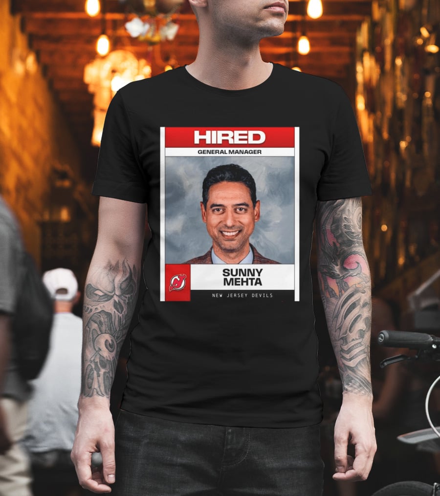 Hired General Manager Sunny Mehta New Jersey Devils T-Shirt