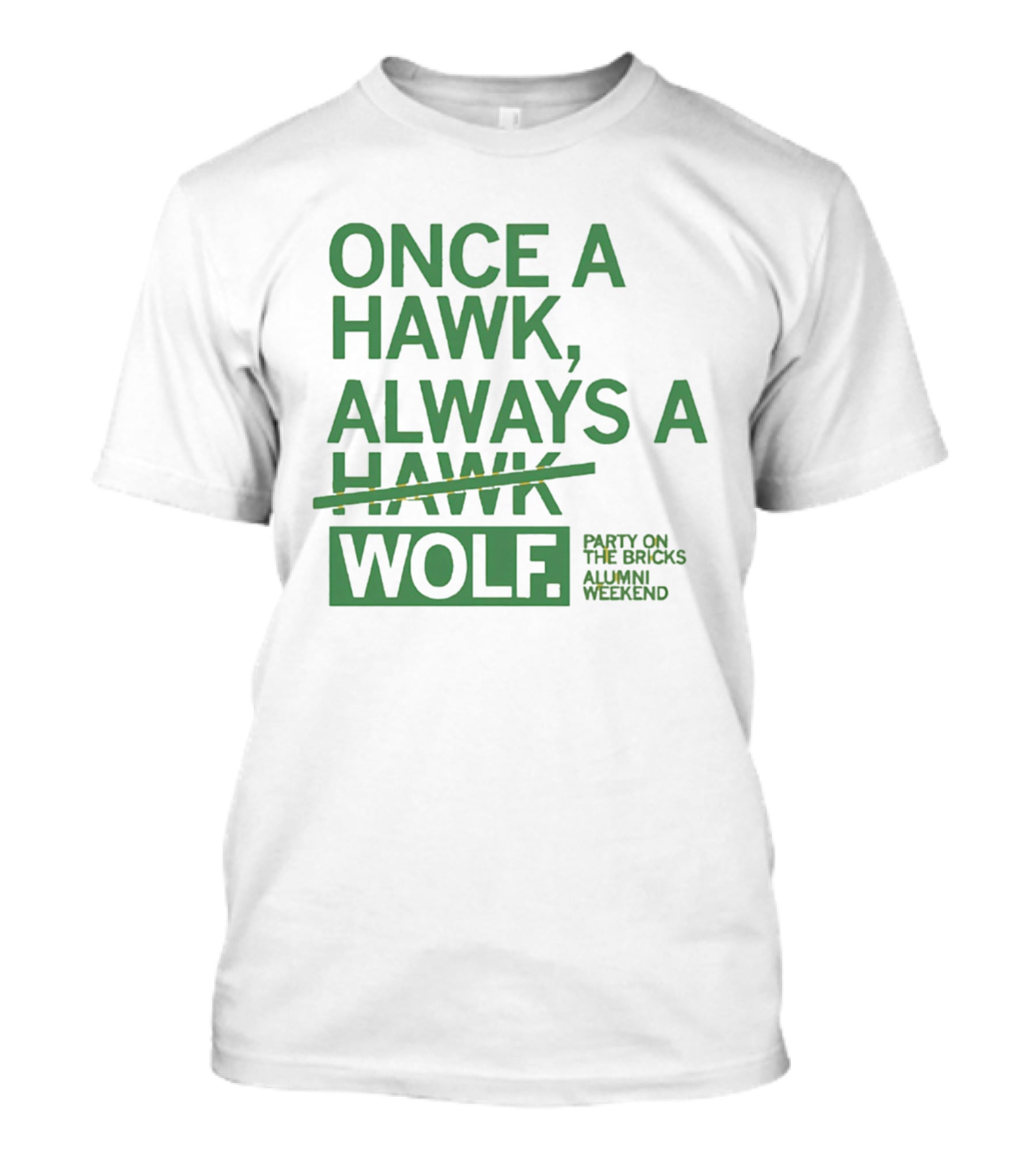 Once A Hawk Always A Wolf Party On The Bricks Alumni Weekend T-Shirt