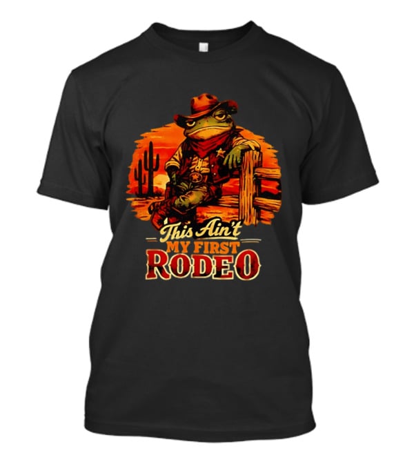 Cowboy Frog This Ain't My First Rodeo Cactus Sunset T-Shirt