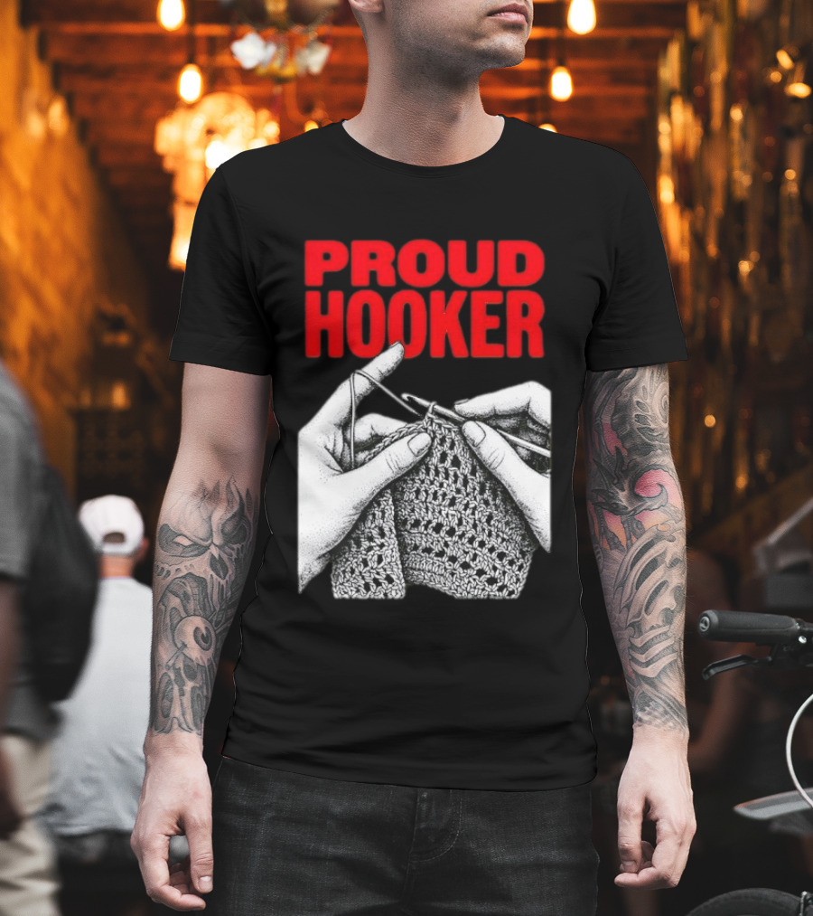 Proud Hooker Crochet Knitting Wool Scarf T-Shirt
