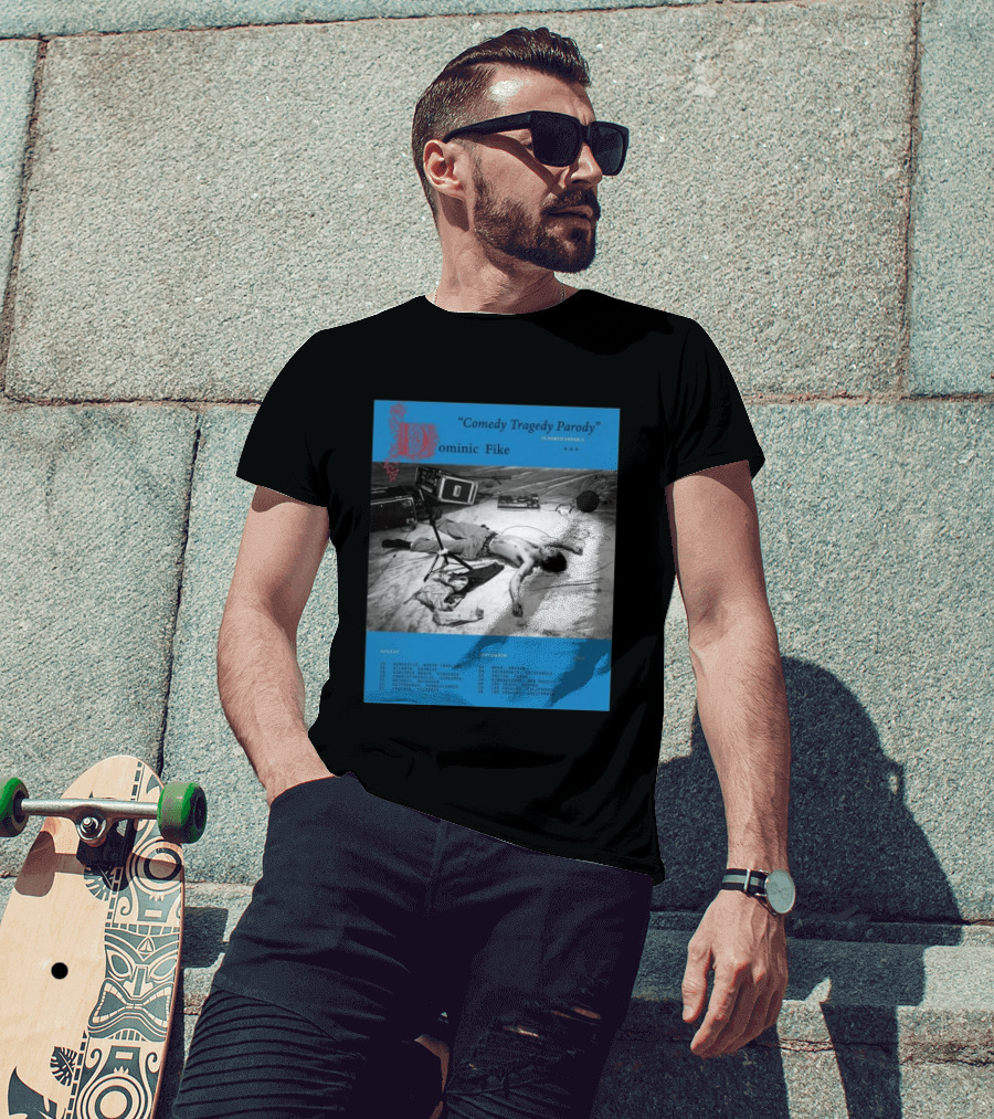 Dominic Fike Comedy Tragedy Parody Tour 2026 North America Schedule T-Shirt