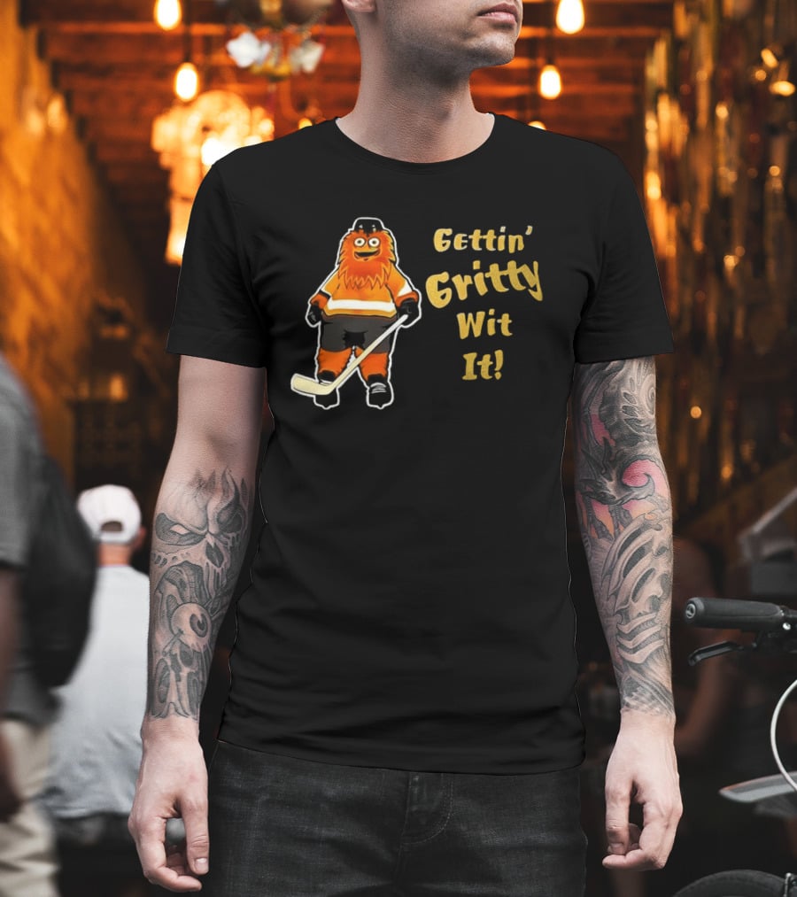 Gritty Philadelphia Flyers Gettin Gritty Wit It Hockey T-Shirt