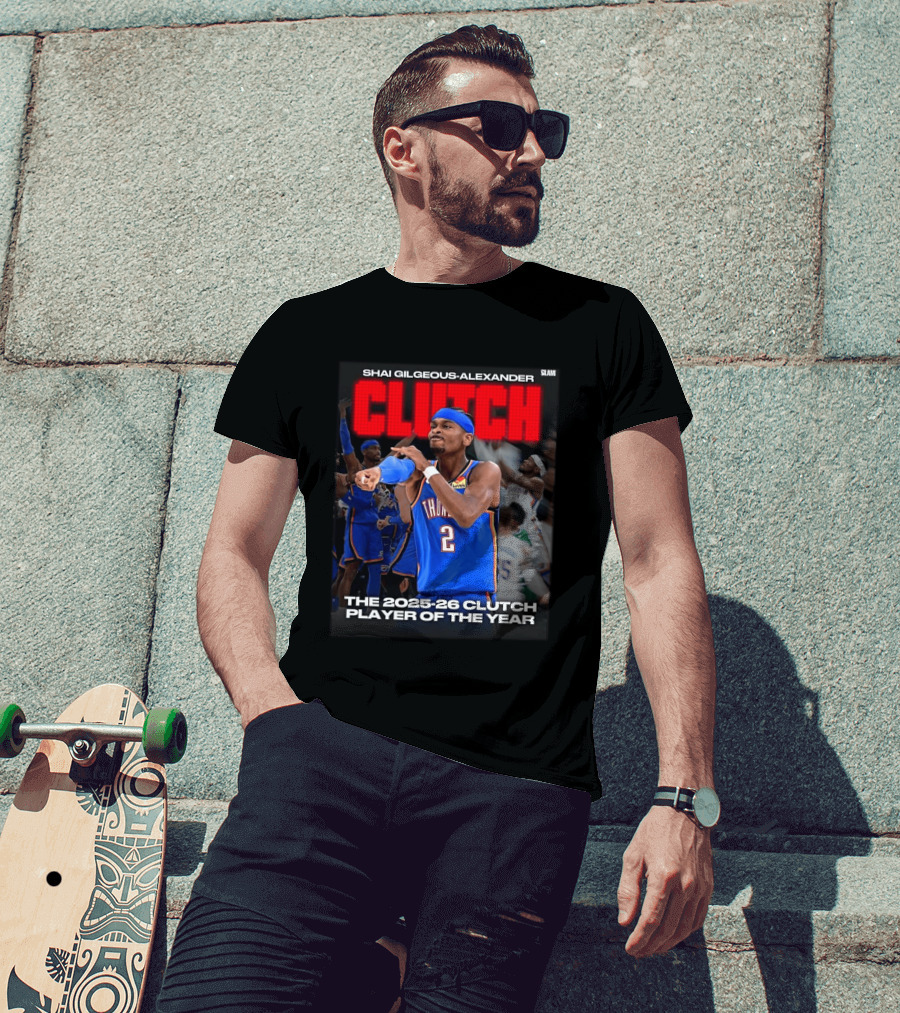 Shai Gilgeous Alexander Clutch 2025 26 Clutch Player Of The Year Thunder T-Shirt