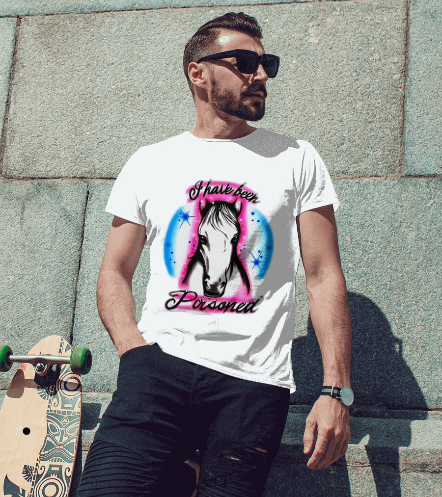 Horse I Have Been Poisoned Funny Meme Text With Colorful T-Shirt