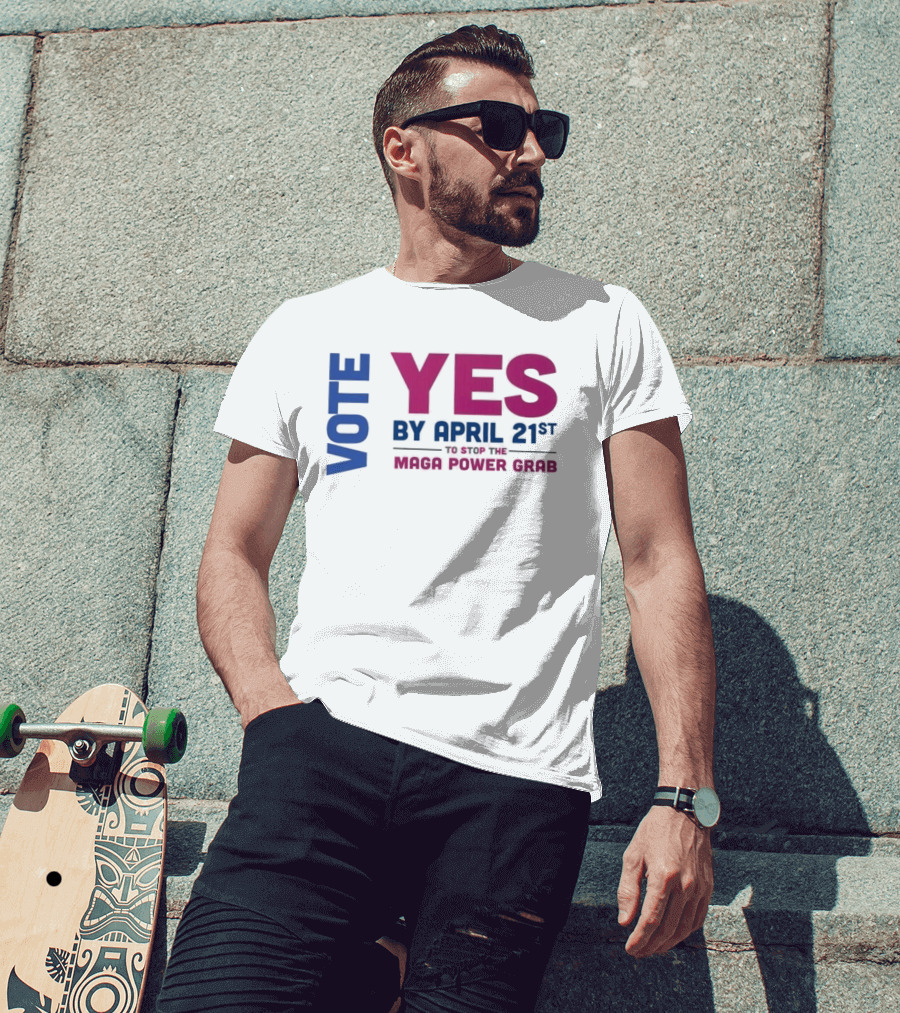 Virginia Redistricting Vote Yes By April 21st Maga Power Grab 2026 Election T-Shirt