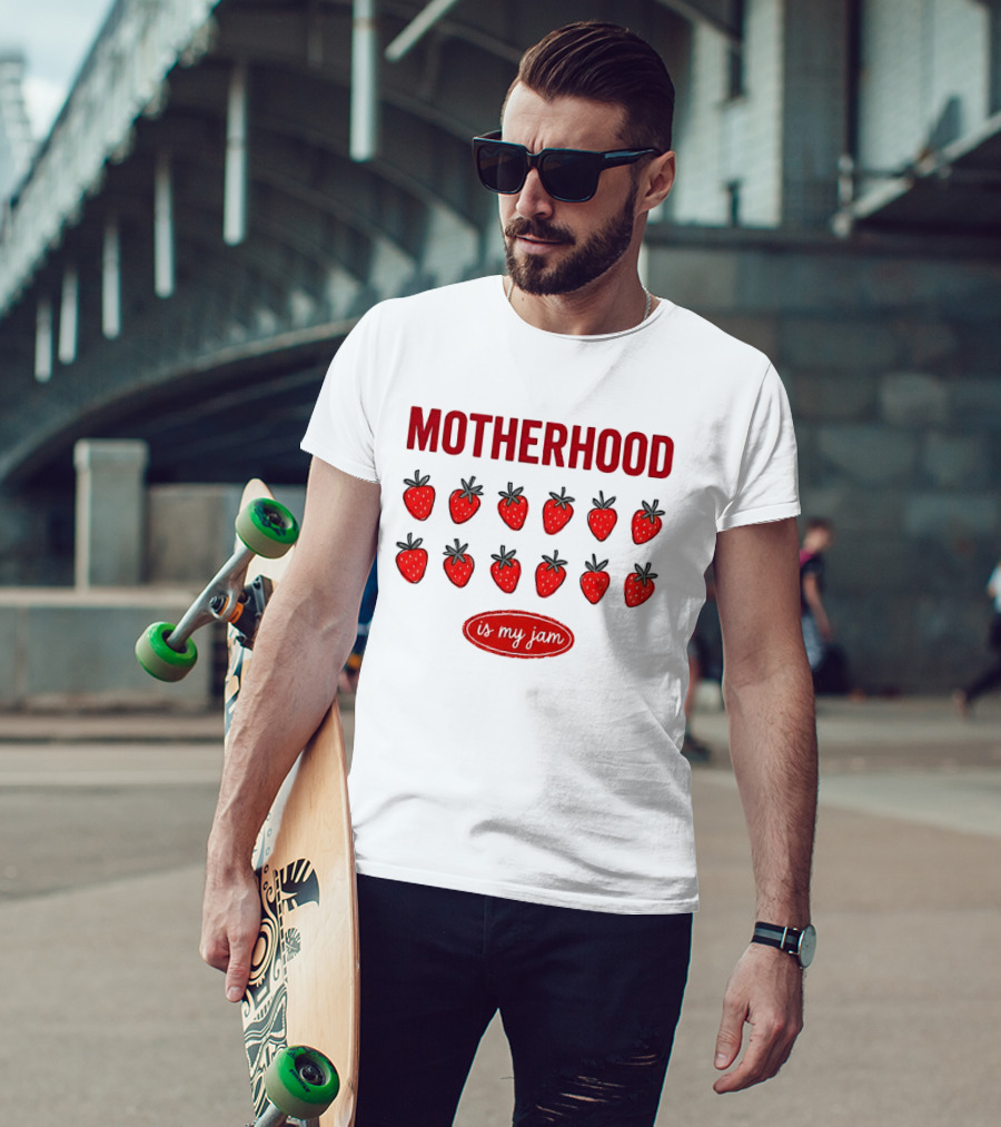 Motherhood Strawberry Is My Jam T-Shirt