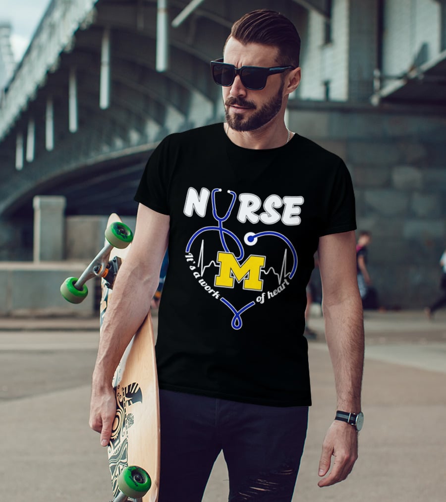 Michigan Wolverines Nurse Stethoscope Heart Work Of Heart T-Shirt