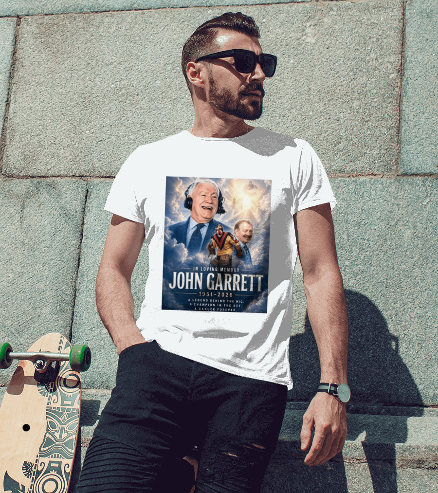 In Loving Memory John Garrett 1951 2026 A Champion In The Net Canuck Forever T-Shirt