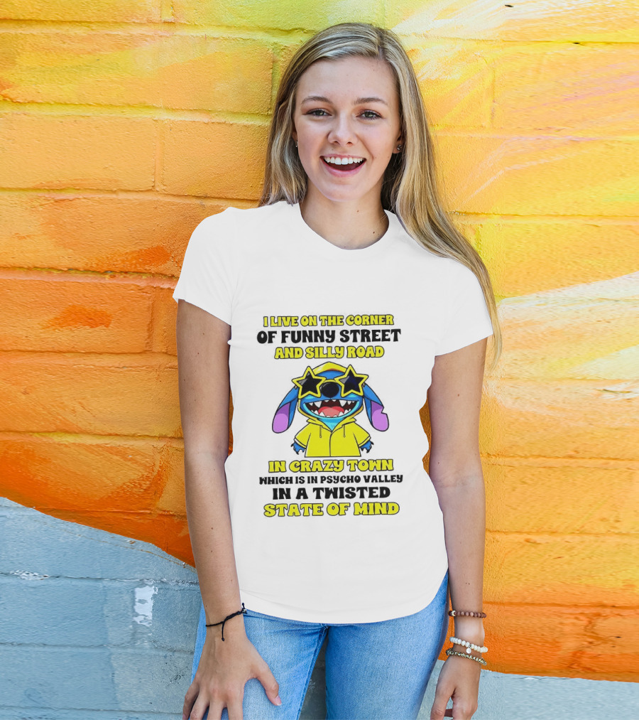 I Live On The Corner Of Funny Street And Silly Road In Crazy Town Twisted State Of Mind T-Shirt