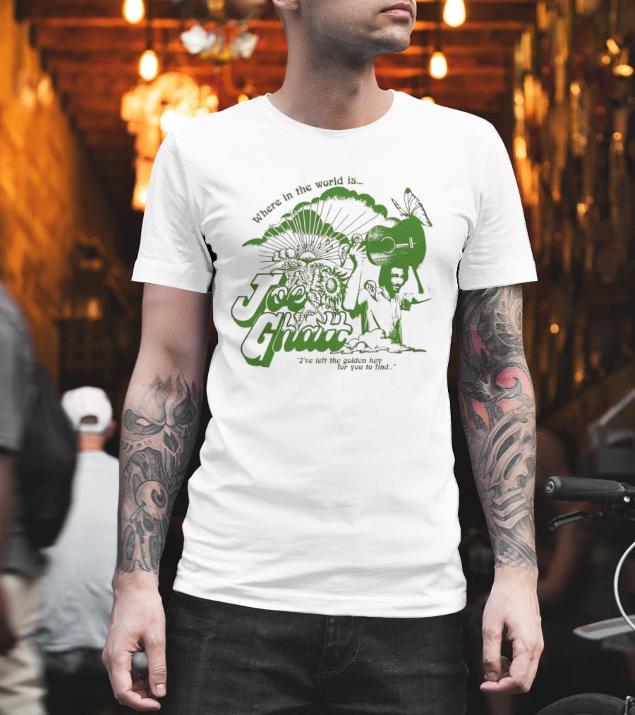 Where In The World Is Joe Ghatt I've Left The Golden Hey For You To Find T-Shirt