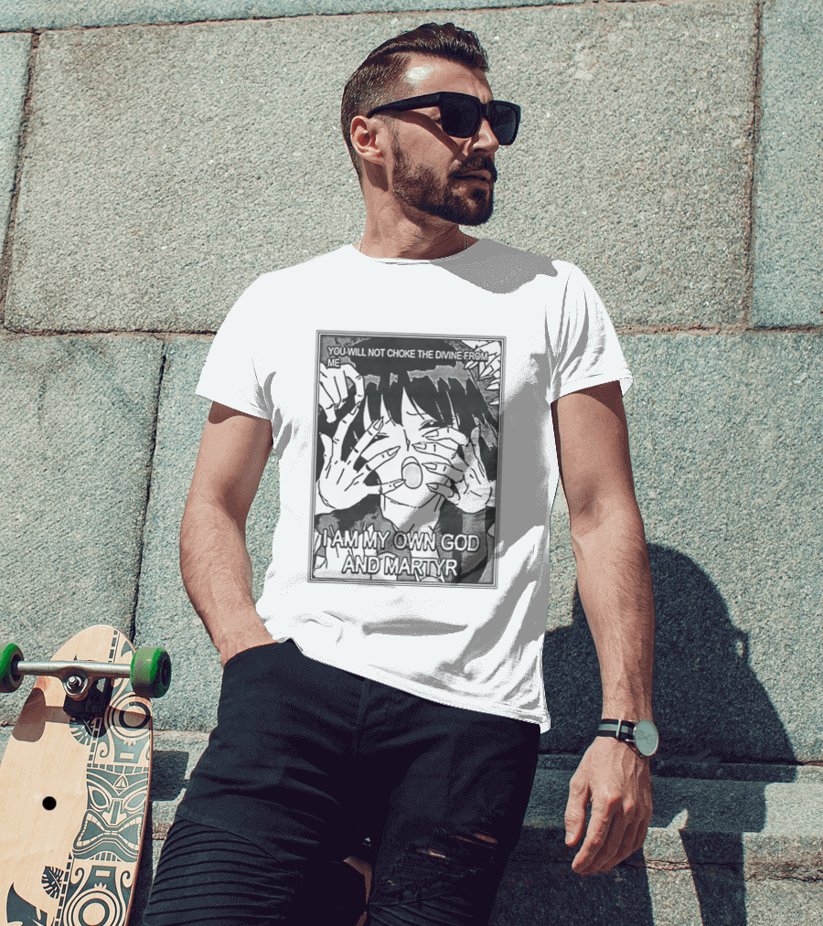 You Will Not Choke The Divine From Me I Am My Own God And Martyr Manga T-Shirt