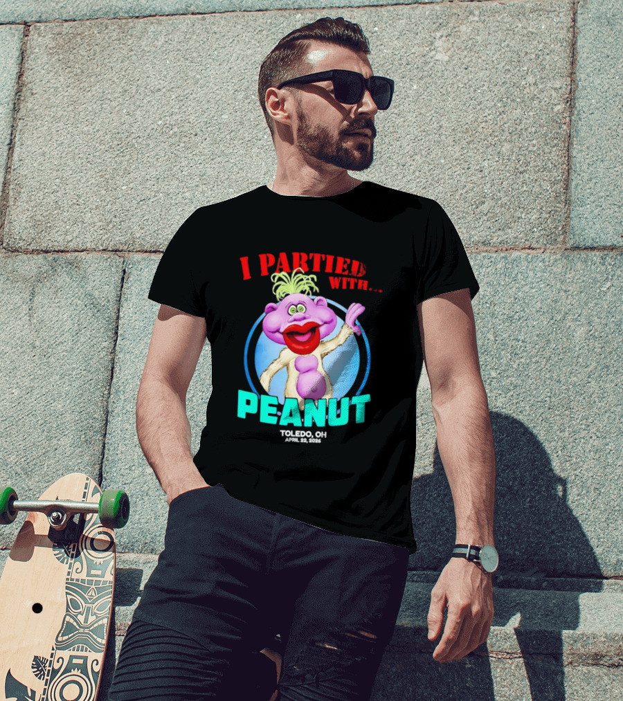 I Partied With Jeff Dunham's Peanut Toledo OH 2026 T-Shirt