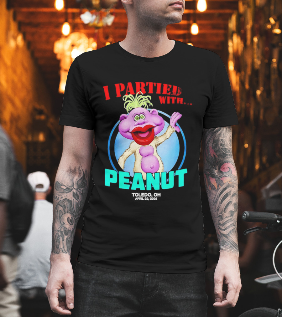 I Partied With Jeff Dunham's Peanut Toledo OH 2026 T-Shirt