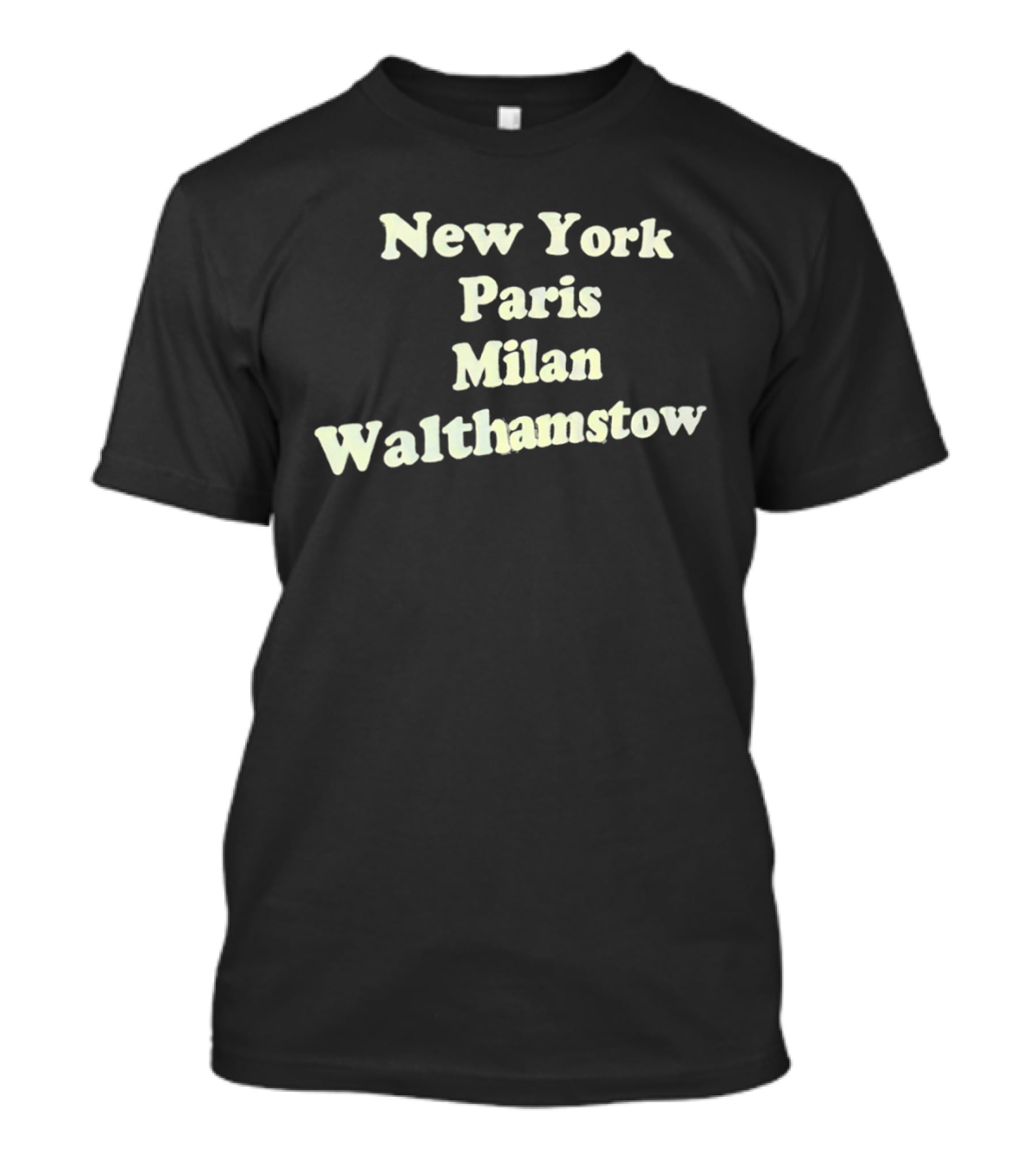 New York Paris Milan Walthamstow City List T-Shirt
