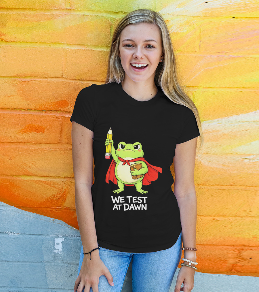 Teacher Frog We Test At Dawn With Cape And Pencil T-Shirt