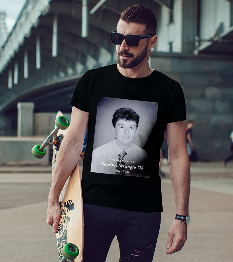 In Loving Memory Of Dominic Strangio 2010 2026 T-Shirt