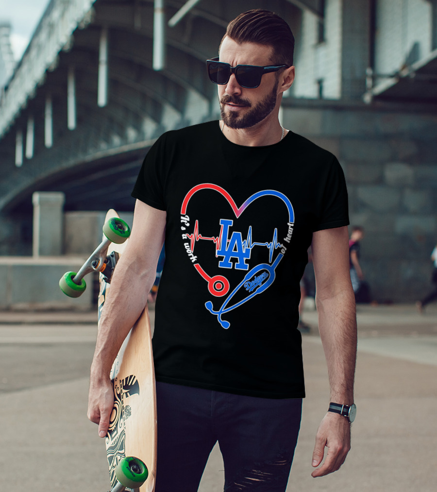 Los Angeles Dodgers Stethoscope Heartbeat It's A Work Of Heart 2026 T-Shirt