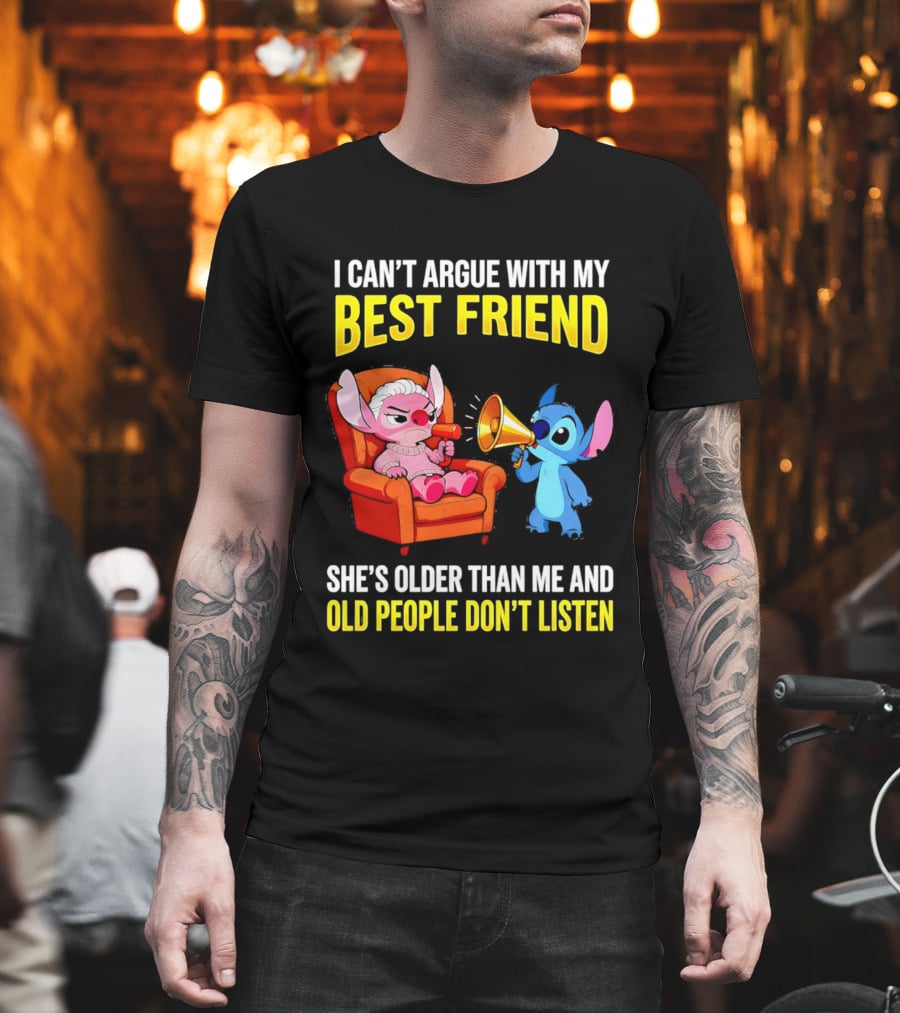Stitch Megaphone I Can't Argue With My Best Friend She's Older Than Me Old People Don't Listen T-Shirt