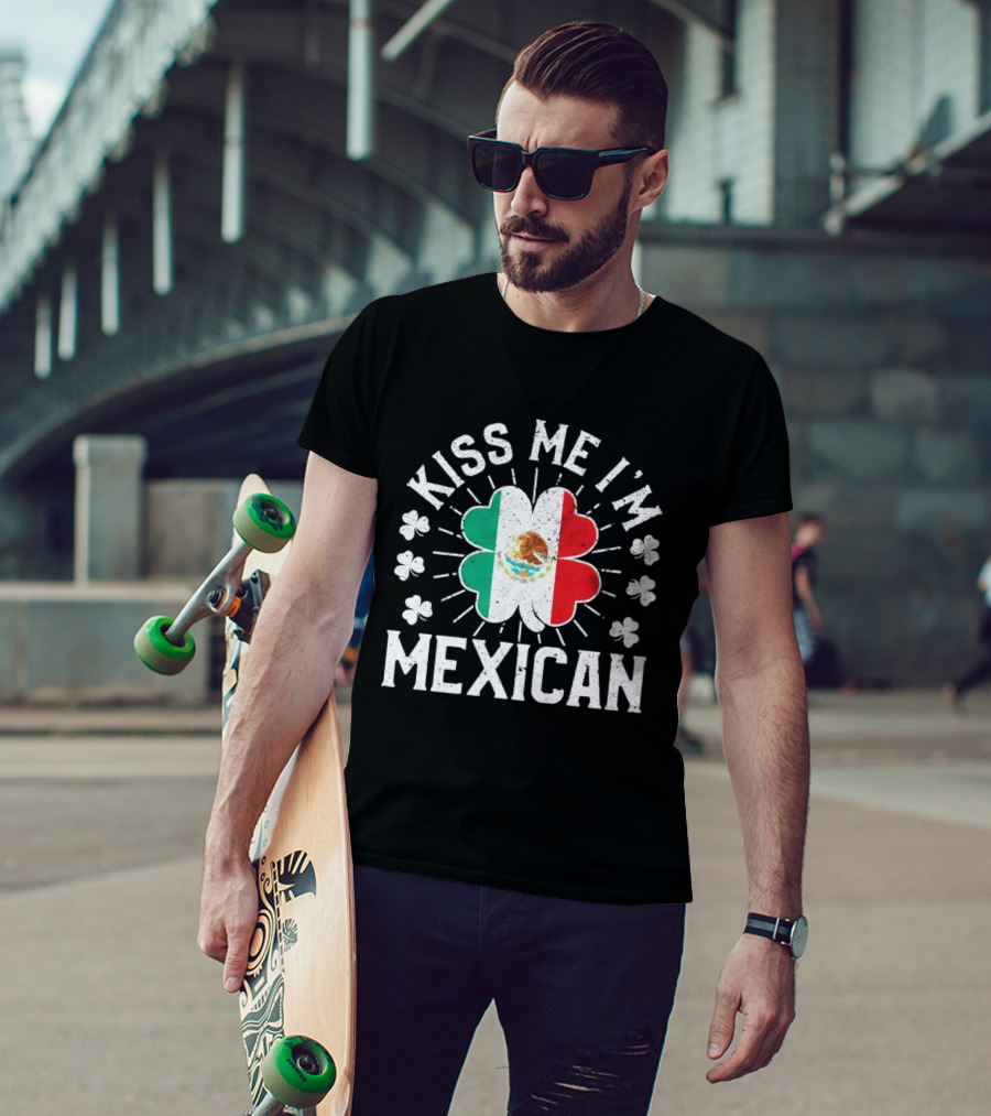 Kiss Me I'm Mexican St Patrick's Day Mexican Flag Shamrock T-Shirt