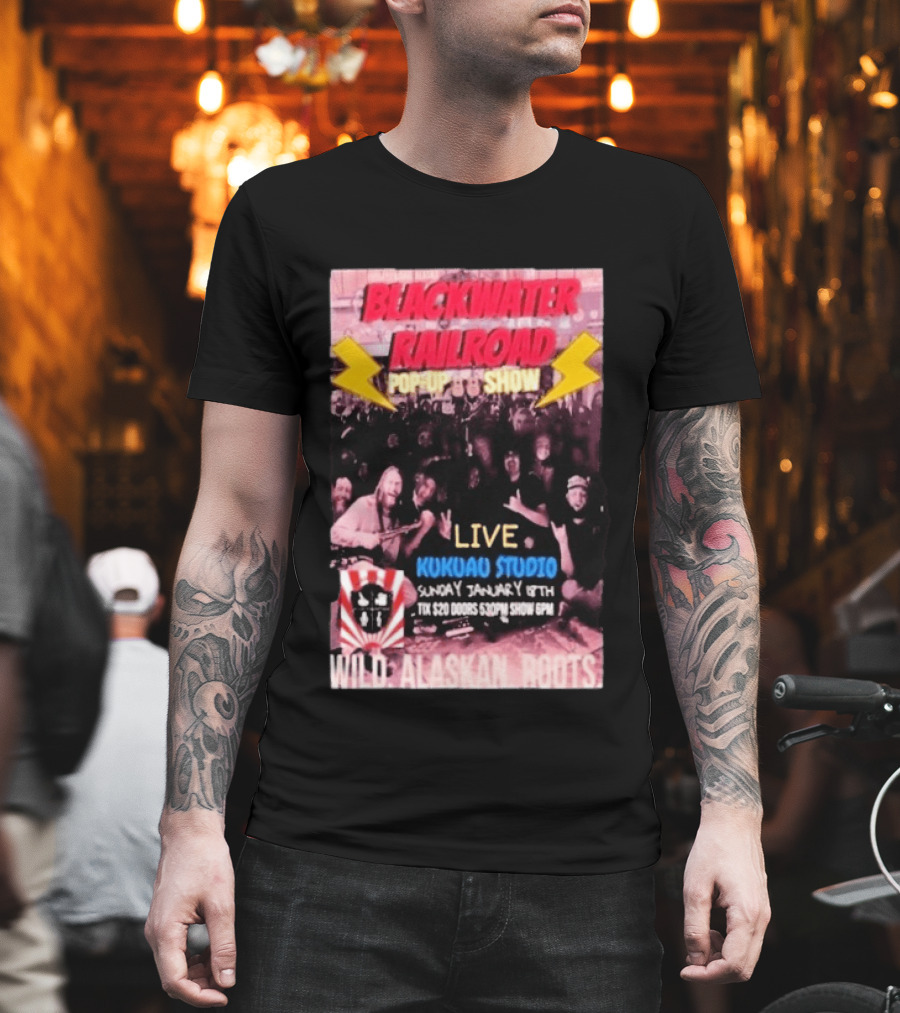 Blackwater Railroad Pop Up Show Live Kukuao Studio Wild Alaskan Roots January 18th 2026 T-Shirt