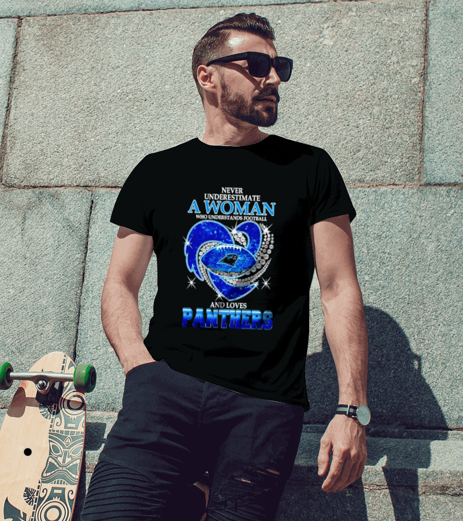 Never Underestimate A Woman Who Understands Football And Loves Panthers Heart T-Shirt