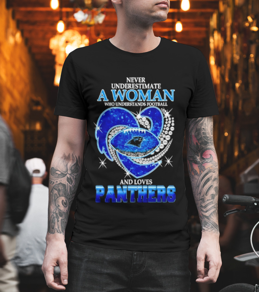 Never Underestimate A Woman Who Understands Football And Loves Panthers Heart T-Shirt