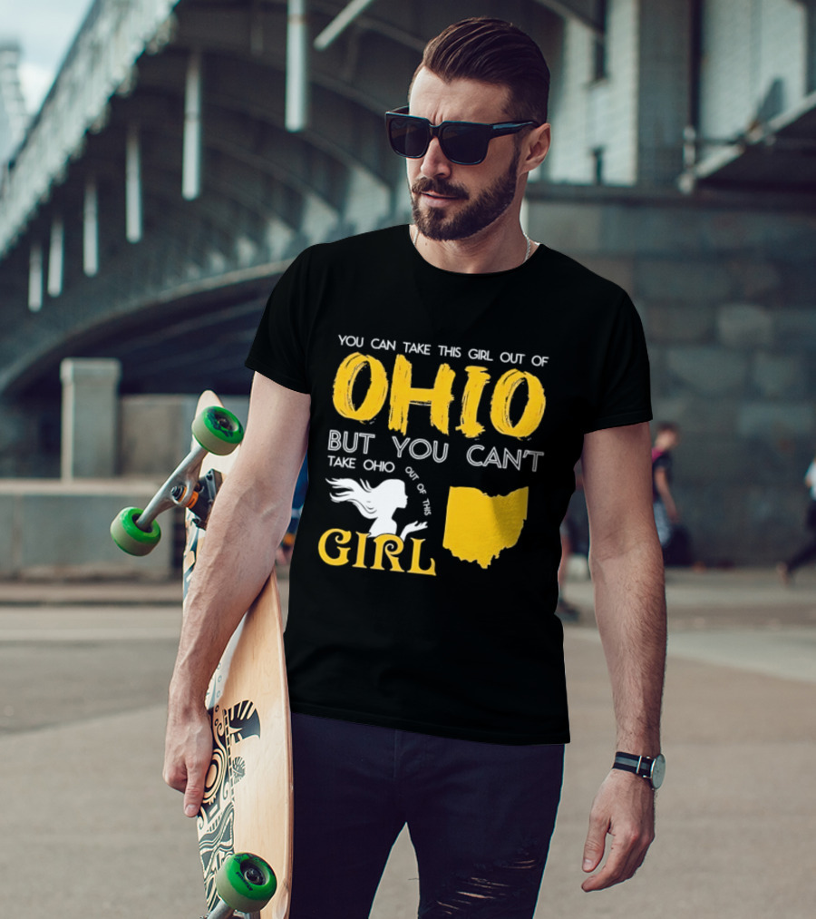 You Can Take This Girl Out Of Ohio But You Can't Take Ohio Out Of This Girl Ohio Silhouette And Script T-Shirt
