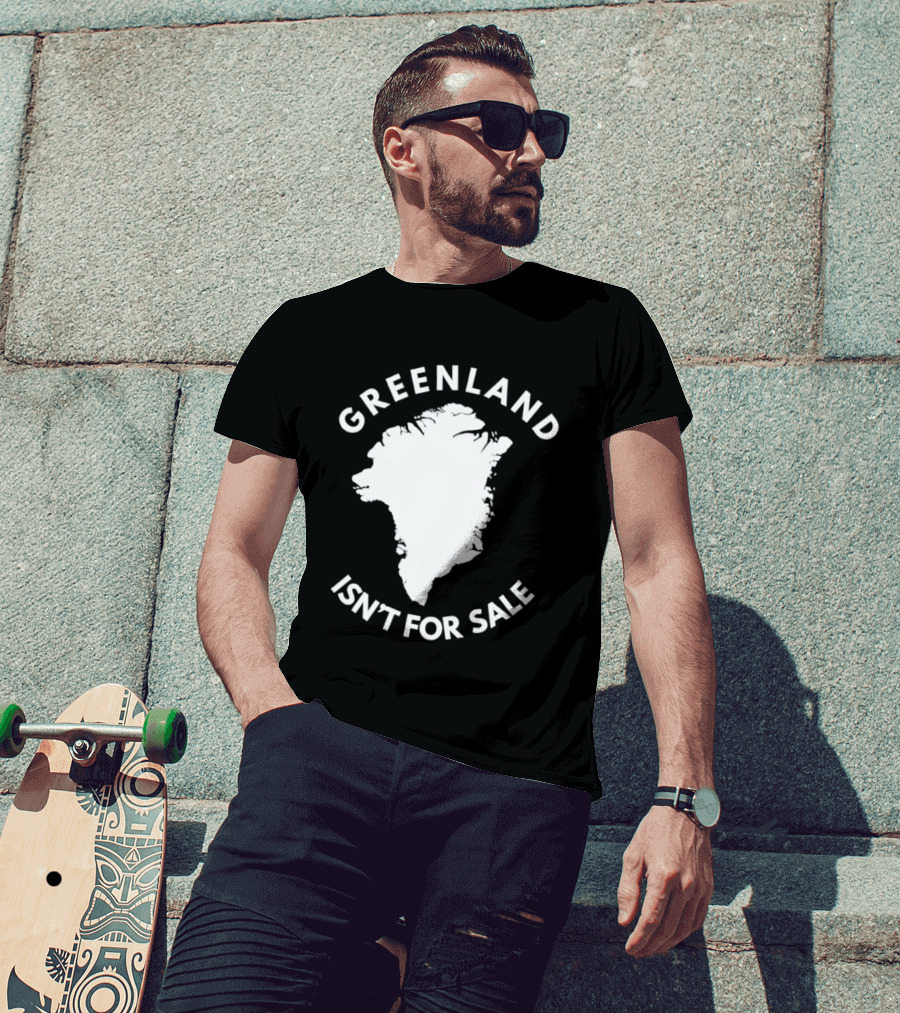 Greenland Isn't For Sale Political Statement Message T-Shirt