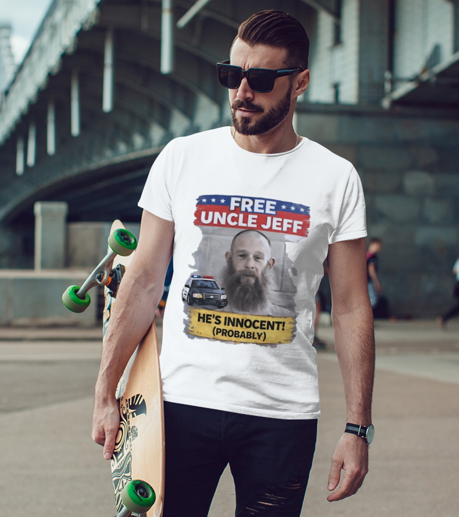 Free Uncle Jeff He's Innocent Probably Police Car T-Shirt