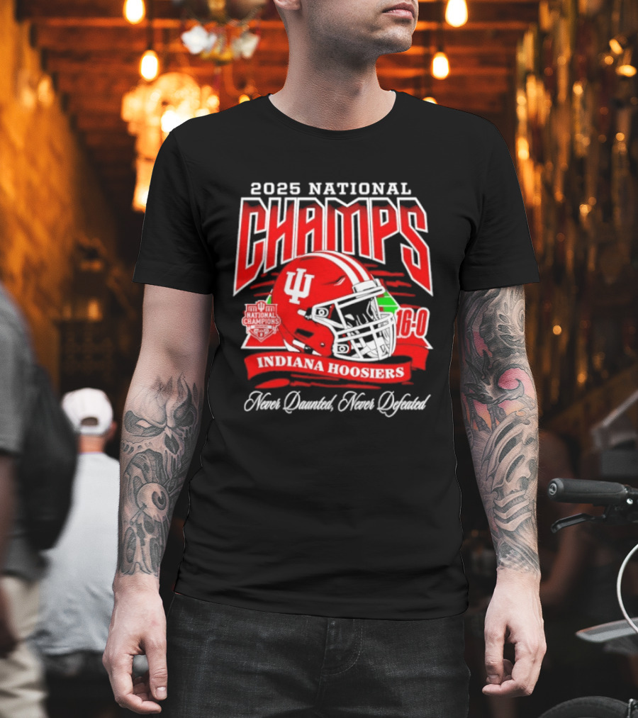 Indiana Hoosiers 2025 National Champs Never Daunted Never Defeated 16 0 T-Shirt
