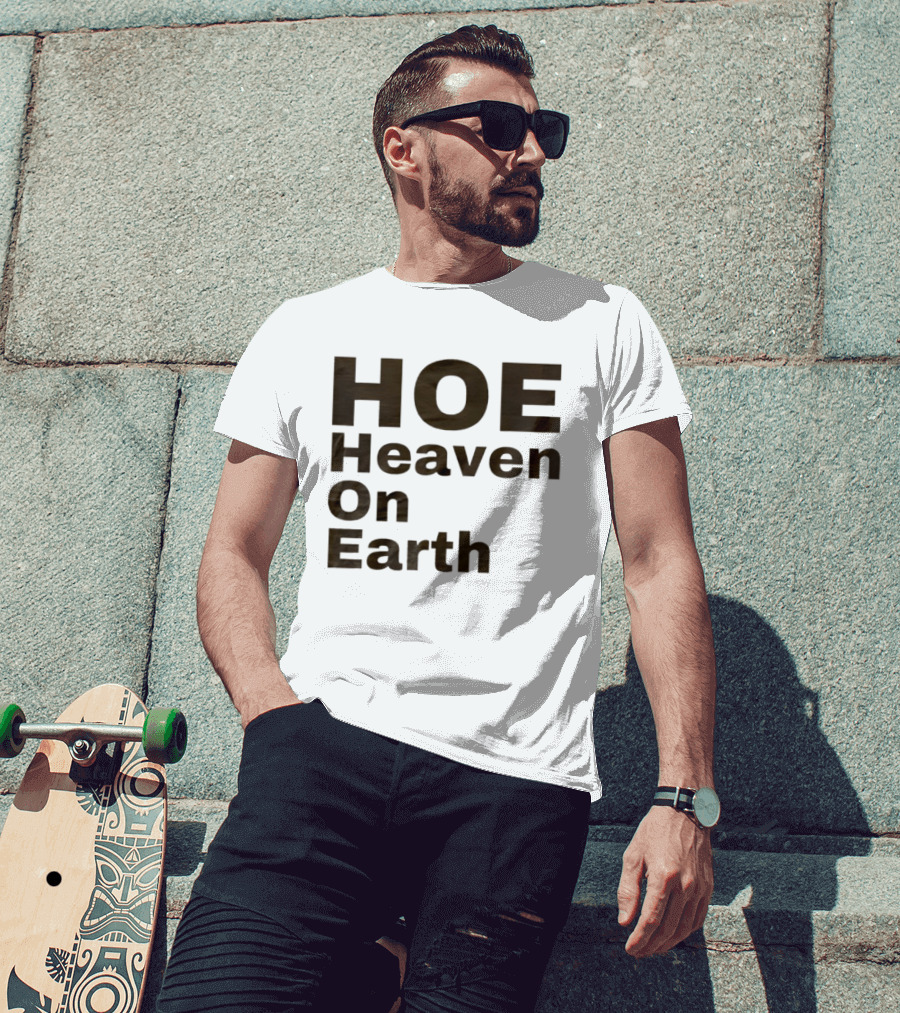 HOE Heaven On Earth T-Shirt